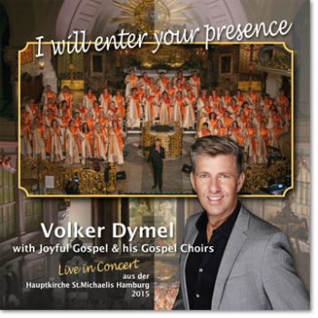 CD "I wll enter your presence" Volker Dymel & Big Joyful Gospel Choir